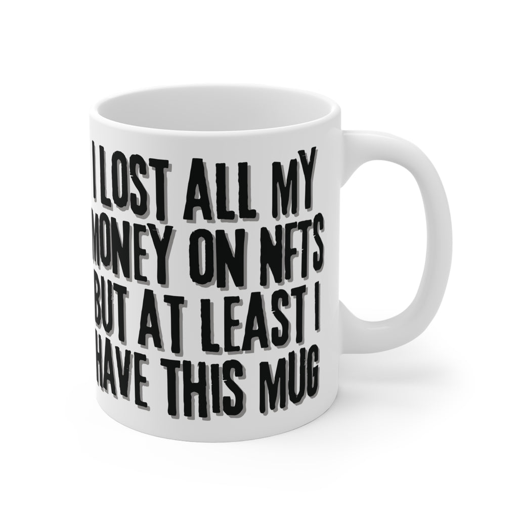Lost All My Money On NFTs Mug Close-up