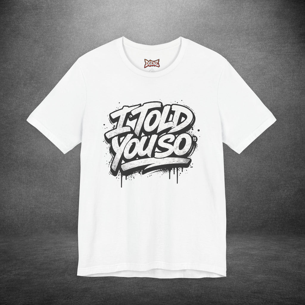 White I Told You So Solana t-shirt laid flat, front view