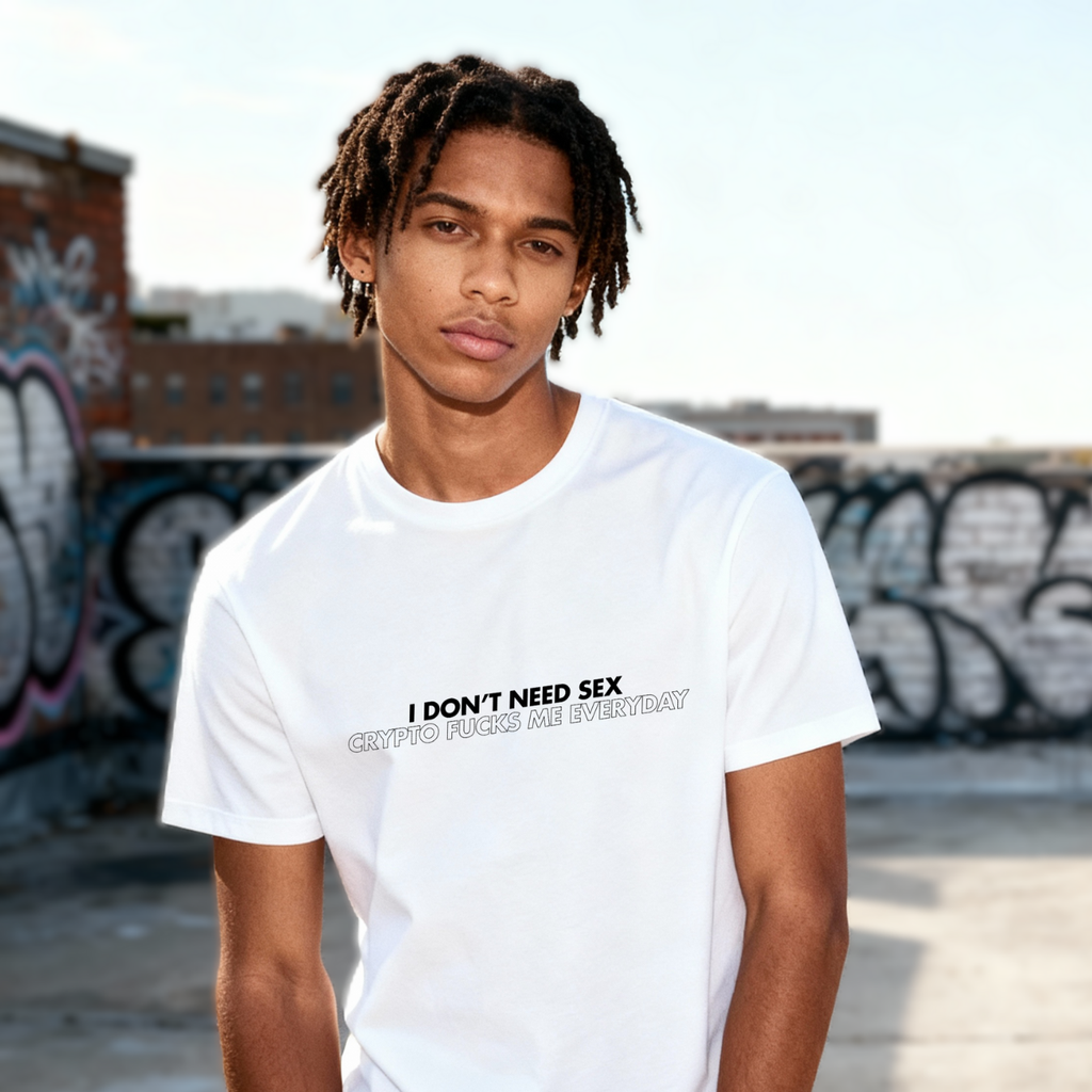 I don’t need sex crypto fucks me everyday t-shirt